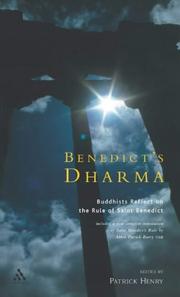 BENEDICT'S DHARMA: BUDDHISTS REFLECT ON THE RULE O F ST BENEDICT by Benedict Saint, Abbot of Monte Cassino, Norman Fischer, Henry, Patrick, Patrick Henry, Joseph Goldstein, Judith Summer Brown, Yi Fa