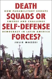 Cover of: Death squads or self-defense forces?: how paramilitary groups emerge and threaten democracy in Latin America