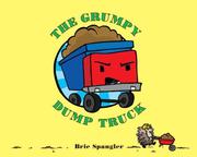 Cover of: The grumpy dump truck