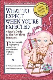 Cover of: What to expect when you're expected: a fetus's guide to the first three trimesters