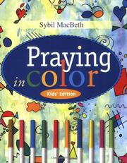 Praying in color by Sybil MacBeth