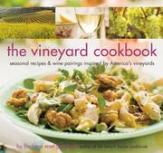 Cover of: The vineyard cookbook seasonal recipes and wine pairings inspired by America's vineyards