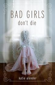 Cover of: Bad girls don't die by Katie Alender