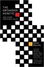 The orthodox heretic and other impossible tales by Peter Rollins