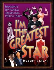 Cover of: I'm the greatest star: Broadway's top musical legends from 1900 to today