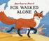 Cover of: Fox walked alone