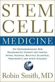 Cover of: Stem cell medicine: the new adult stem cell regenerative therapy for cancer, spinal injuries, multiple sclerosis, Parkinson's and other conditions