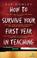 Cover of: How to survive your first year in teaching