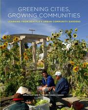 Cover of: Greening cities, growing communities: urban community gardens in Seattle