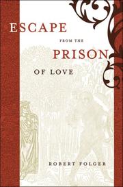 Escape from the prison of love by Robert Folger