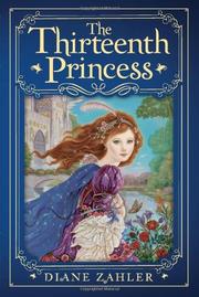 Cover of: The thirteenth princess by Diane Zahler