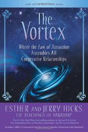 Cover of: The vortex: where the law of attraction assembles all cooperative relationships