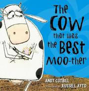 Cover of: The cow that was the best moo-ther by Andy Cutbill