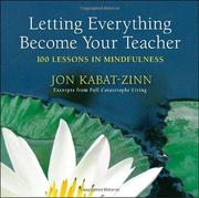 Cover of: Letting everything become your teacher by Jon Kabat-Zinn