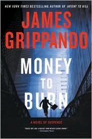 Cover of: Money to burn by James Grippando
