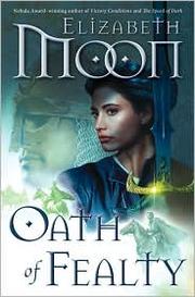 Oath of Fealty  (Paladin's Legacy #1) by Elizabeth Moon
