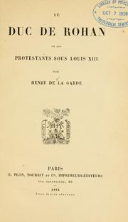 Cover of: Le duc de Rohan et les protestants sous Louis XIII