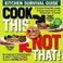 Cover of: Cook this, not that!