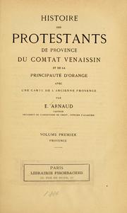 Cover of: Histoire des protestants de Provence: du comtat Venaissin et de la principauté d'Orange.