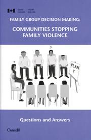 Cover of: Family group decision making: communities stopping family violence : questions and answers.