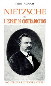 Cover of: Nietzsche, ou, L'Esprit de contradiction: étude sur la vision du monde du poète-philosophe