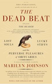 Cover of: The Dead Beat: Lost Souls, Lucky Stiffs, and the Perverse Pleasures of Obituaries