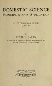 Cover of: Domestic science, principles and application by Pearl La Verne Bailey, Pearl La Verne Bailey