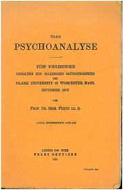 Cover of: Über Psychoanalyse: Fünf Vorlesungen gehalten zur 20jährigen Gründungsfeier der Clark University in Worcester Mass. september 1909