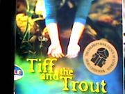 Cover of: Tiff and the trout | David Metzenthen