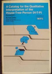 A catalog for the qualitative interpretation of the House-tree-person (H-T-P) by Isaac Jolles