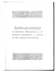 Cover of: Ancestry and descendants of Gershom Morehouse, Jr., of Redding, Connecticut: a captain in the American revolution.