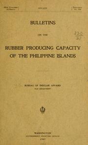 Cover of: Bulletins on the rubber producing capacity of the Philippine Islands | United States. Bureau of Insular Affairs