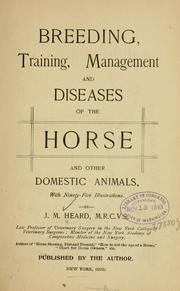 Breeding, training, management and diseases of the horse and other domestic animals by J. M. Heard