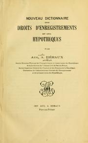 Nouveau dictionnaire des droits d'enregistrements et des hypothèques by Héraux, Aug. A.