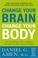 Cover of: Change your brain, change your body