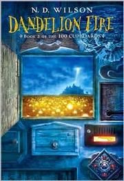 Cover of: Dandelion fire by Nathan D. Wilson