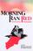 Cover of: Morning Ran Red