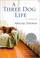 Cover of: A Three Dog Life