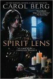 Cover of: The spirit lens: a novel of The Collegia Magica