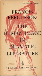 Cover of: The human image in dramatic literature: essays.
