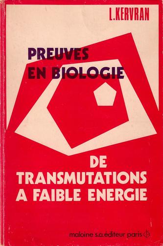 Preuves en biologie de transmutations à faible énergie by C. Louis Kervran