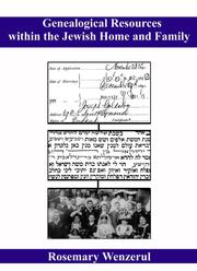 Genealogical resources within the Jewish home and family by Rosemary Wenzerul