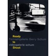 Cover of: Ready to shoot: Fernsehgalerie Gerry Schum : Videogalerie Schum