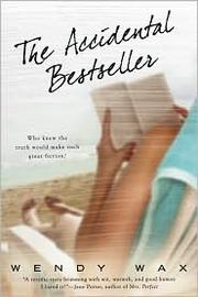 Cover of: The accidental bestseller by Wendy Wax