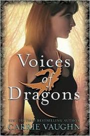 Cover of: Voices of Dragons by Carrie Vaughn