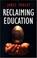 Cover of: Reclaiming Education