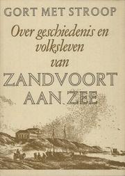 Cover of: Gort met stroop.: Over geschiedenis en volksleven van Zandvoort aan Zee.