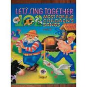 Cover of: Let's Sing Together: 102 most popular children's songs Vol. 1