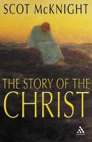 Cover of: The story of the Christ by Scot McKnight