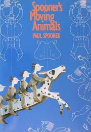 Spooner's moving animals, or the zoo of tranquillity by Paul Spooner